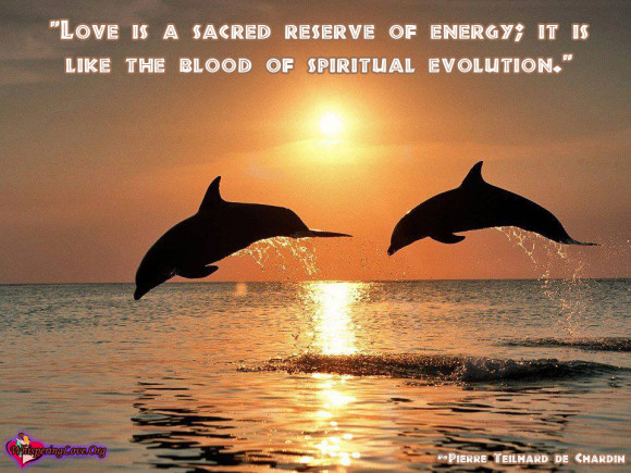WhisperingLove.Org-love-energy-spiritual-blood-sacred-Pierre-Teilhard-de-Chardin-580x435